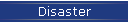 Disaster
