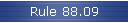 Rule 88.09